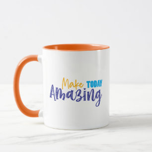 Mug Rendre aujourd'hui Extraordinaire