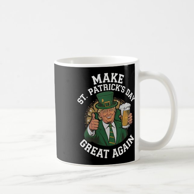 Mug Rendre la fête de la Saint Patrick grande à nouvea (Droite)