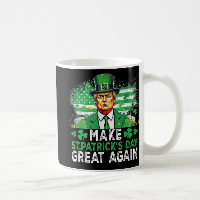 Mug Rendre la fête de Saint-Patricks grande à nouveau  (Droite)
