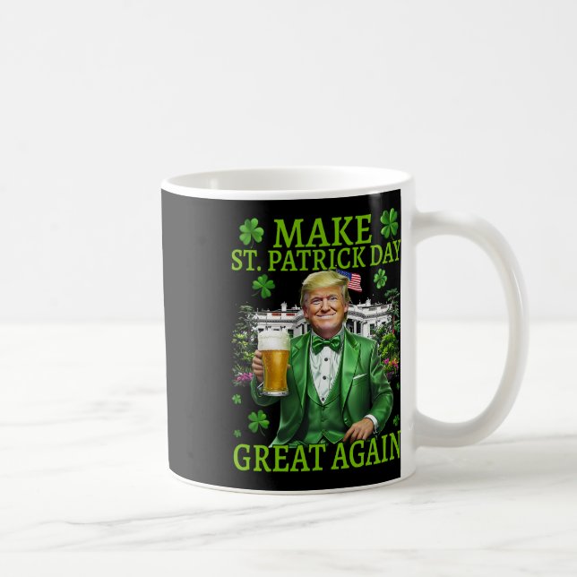 Mug Rendre la Saint Patrick grande à nouveau drôle Tru (Droite)