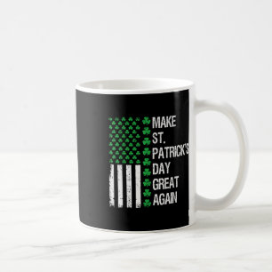 Mug Rendre le Jour de la Saint Patrick grand à nouveau