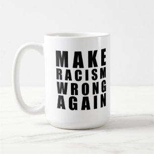 Mug Rendre le racisme faux