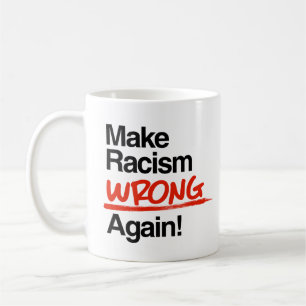 Mug Rendre le racisme mauvais