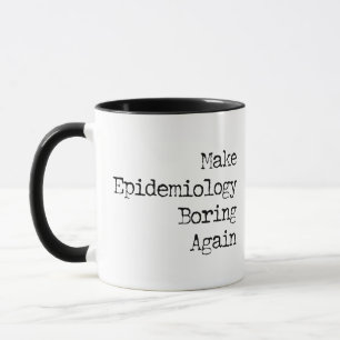 Mug Rendre l'épidémiologie ennuyeuse