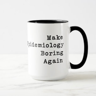 Mug Rendre l'épidémiologie ennuyeux