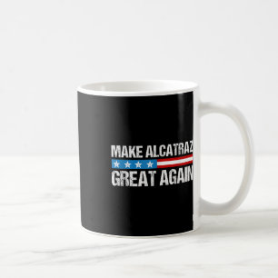 Mug Rendre sa grandeur à Alcatraz drôle Trump Alcatraz