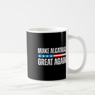 Mug Rendre sa grandeur à Alcatraz drôle Trump Alcatraz