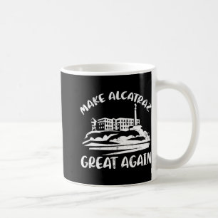 Mug Rendre sa grandeur à Alcatraz drôle Trump Alcatraz