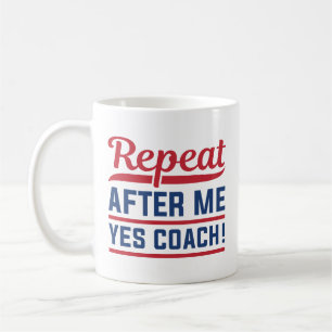 Mug Répéter après moi Oui Coach