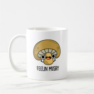 Mug Ressentez Mushy Funny Mushroom Pun