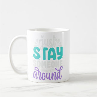 Mug Reste Quelqu'Un Veut Que Tu Entoures Le Suicide Pr