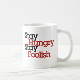 Mug Restez affamé Restez fou