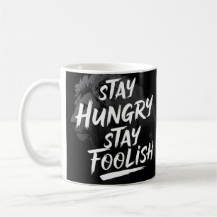 Mug Restez affamés Restez idiot