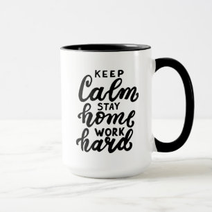 Mug Restez au calme Restez au travail dur