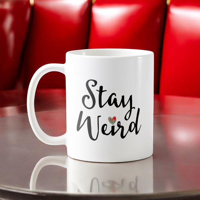 Mug Restez bizarre Typographie Whimsical avec Coeur (Créateur téléchargé)