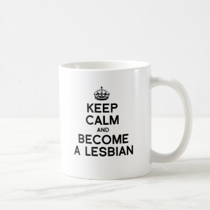 Mug RESTEZ CALME ET DEVENez UNE LESBIENNE -.png