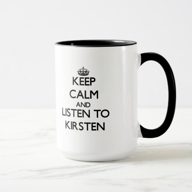 Mug Restez calme et écoutez Kirsten (Droite)