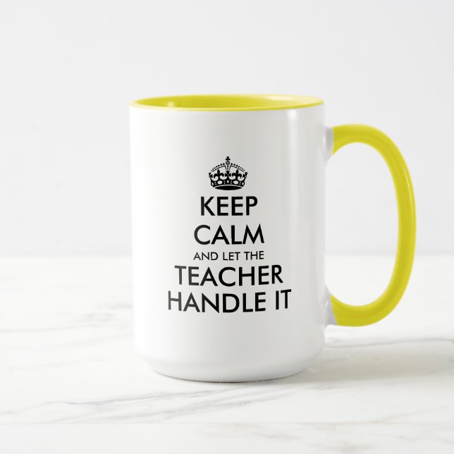 Mug Restez calme et laissez l'enseignant gérer drôle 1 (Droite)
