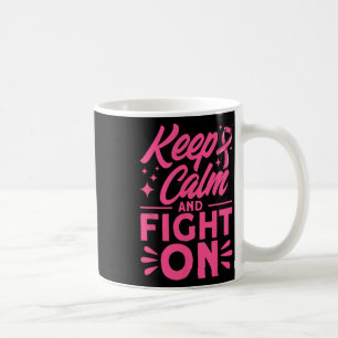 Mug Restez Calme Et Luttez Contre Les Acteurs Du Cance