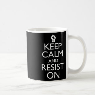Mug Restez Calme Et Résistez À L'Activiste Politique