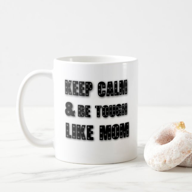 Mug Restez calme et soyez dure comme maman, mère jour, (Avec donut)