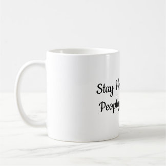 Mug Restez chez vous, il y a trop de monde dehors | In