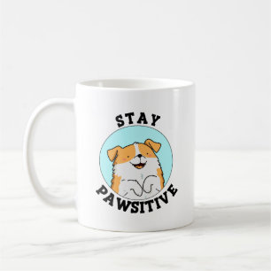 Mug Restez Pawsitive Funny Smiling Chien Pun