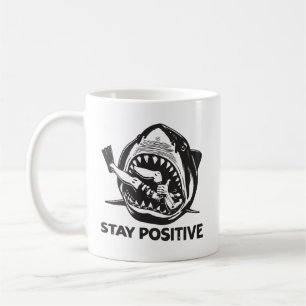 Mug Restez positif attaque de requin drôle