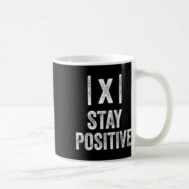 Mug Restez positifs Valeur absolue Math Drôle Professe (Droite)