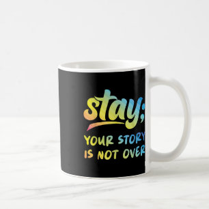 Mug Restez Votre Histoire N'Est Pas Sur Le Suicide En