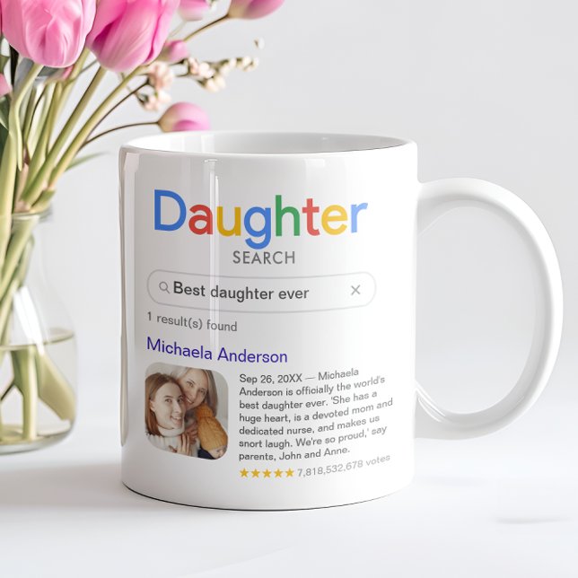 Mug Résultat de recherche drôle de "Meilleure fille de (Customize the mug with your own search term, your daughter's name, a photo and your personal message)