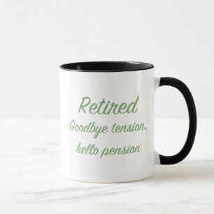 Mug Retiré : Au revoir tension, bonjour pension