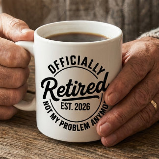 Mug Retired 2026 Mens Womens Funny Retirement Quote