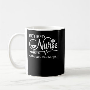 Mug Retired Nurse Officially Discharged Retirement Par