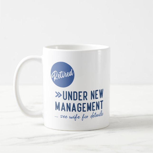 Mug Retired, under new management, see wife for detail (Gauche)