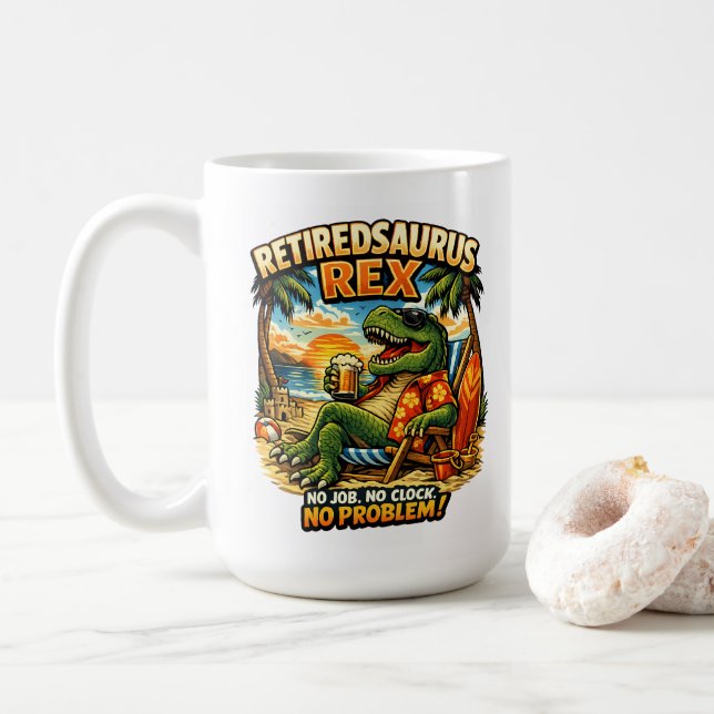 Mug Retiredsaurus Rex : Pas de travail. Pas d'horloge. (Avec donut)