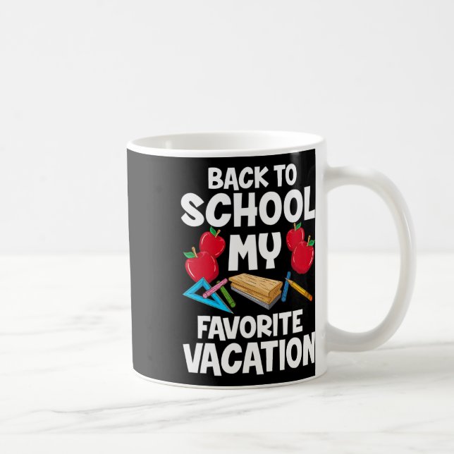 Mug Retour à l'école est mes vacances préférées  (Droite)