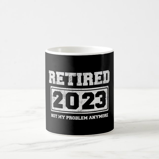 Mug Retraité 2023 Plus mon problème (Centre)