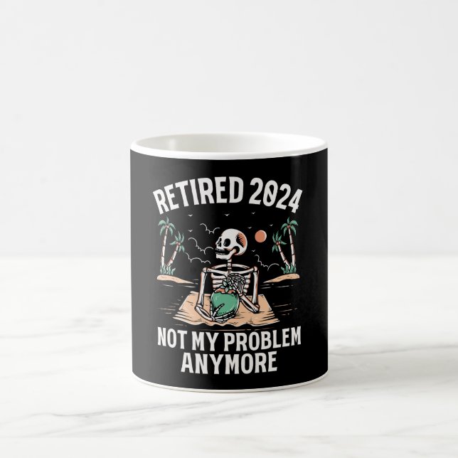 Mug Retraité 2024 Pas mon problème Plus Retraite (Centre)