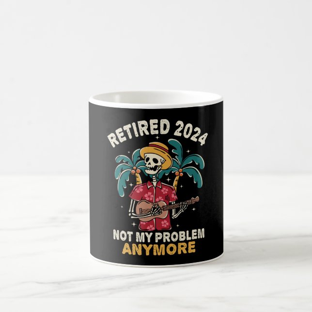 Mug Retraité 2024 Pas mon problème Plus Retraite (Centre)