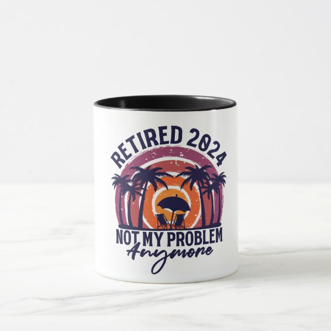 Mug Retraité 2024 Plus Mon Problème Retraite (Centre)
