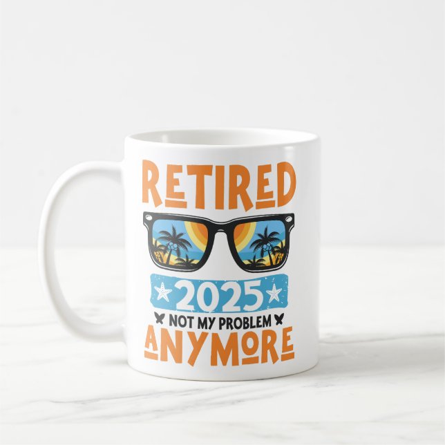 Mug Retraité 2025 Pas mon problème Plus Retraite (Gauche)