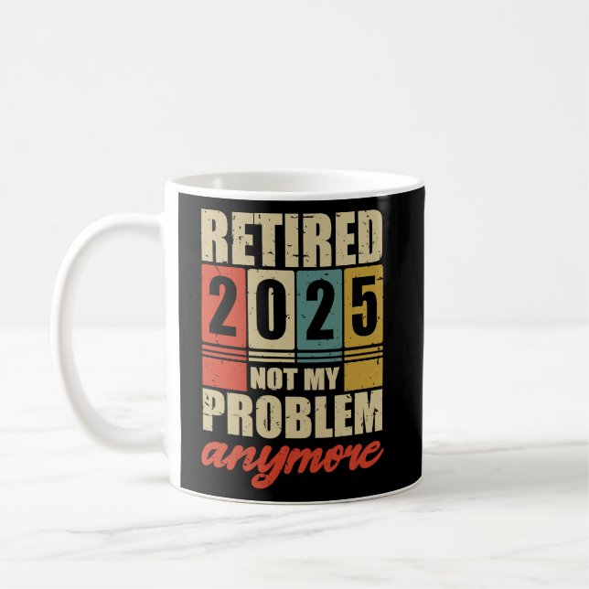 MUG RETRAITE 2025 PLUS MON PROBLÈME (Gauche)