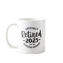 Retraité 2025 Plus Mon Problème, Drôle Retraité