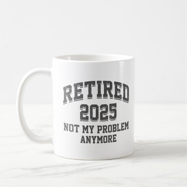 Mug Retraité 2025 Plus Mon Problème Retraite (Gauche)