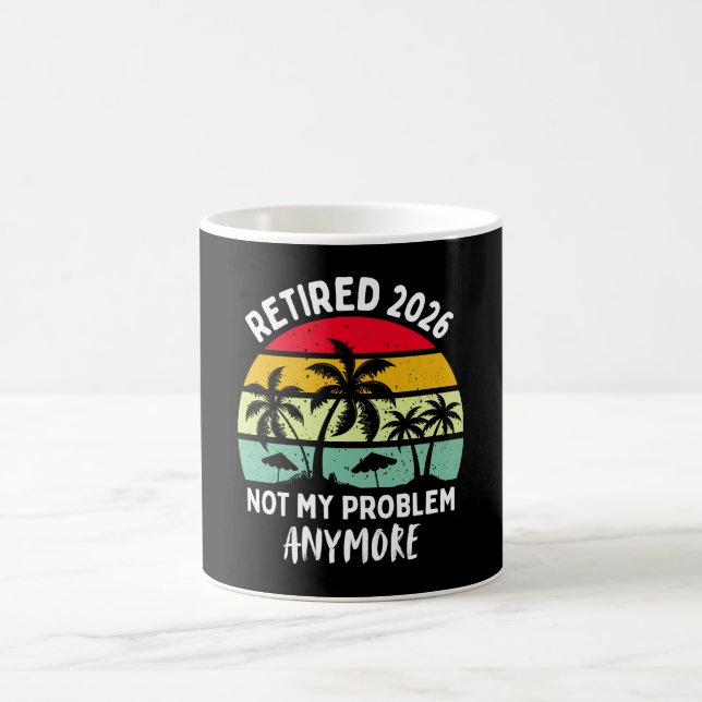 Mug Retraité 2026 Plus mon problème (Centre)