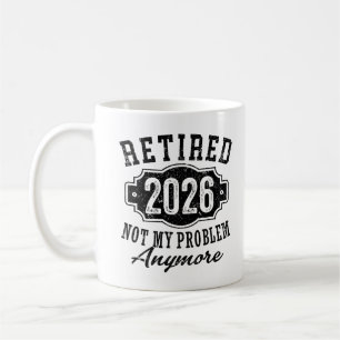 Mug Retraite 2026 Plus Mon Problème Drôle