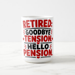 Mug Retraité Au revoir tension Bonjour pension