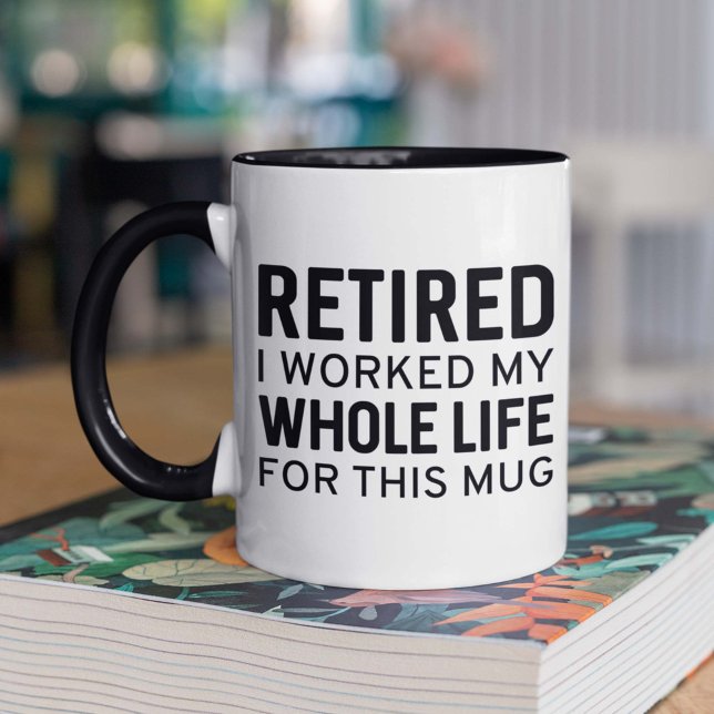 Mug Retraité J'Ai Travaillé Toute Ma Vie Pour Cette Mu (Créateur téléchargé)