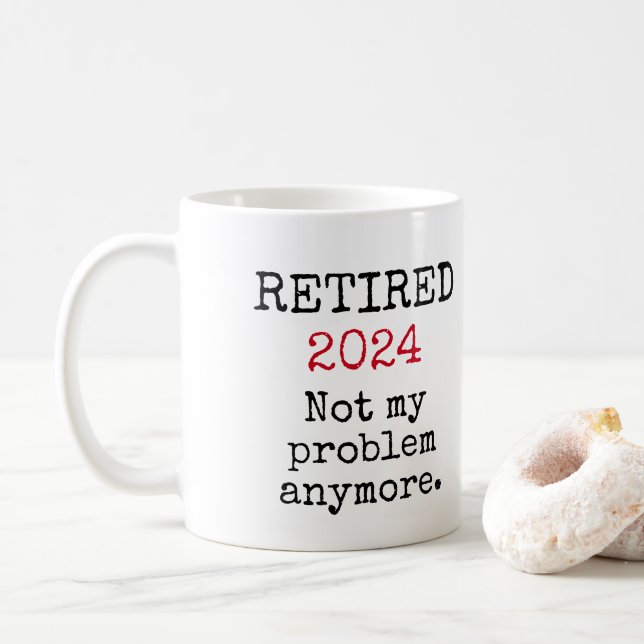 Mug Retraité, Pas mon problème plus 2023 Retraite (Avec donut)